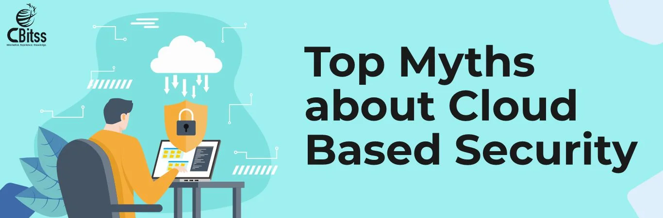 Top Myths about Cloud Based Security